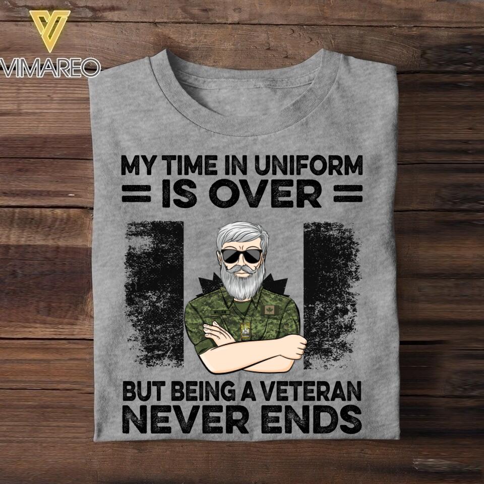 Personalized My Time In Uniform Is Over But Being A Canadian Veteran Never Ends Tshirt Printed QTDT1907