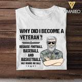 Personalized Why Did I Become A US Veteran Tshirt Printed QTVQ2507