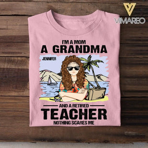 Personalized I'm A Mom, A Grandma And Retired Teacher - Nothing Scares Me Tshirt Printed 22JUY-HQ25