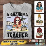 Personalized I'm A Mom, A Grandma And Retired Teacher - Nothing Scares Me Tshirt Printed 22JUY-HQ25