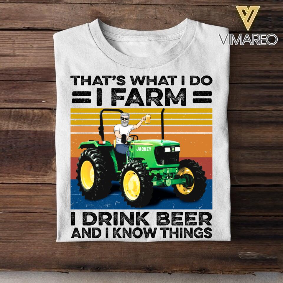 Personalized That's What I Do I Farm I Drink And I Know Things Tshirt Printed 22JUY-DT26