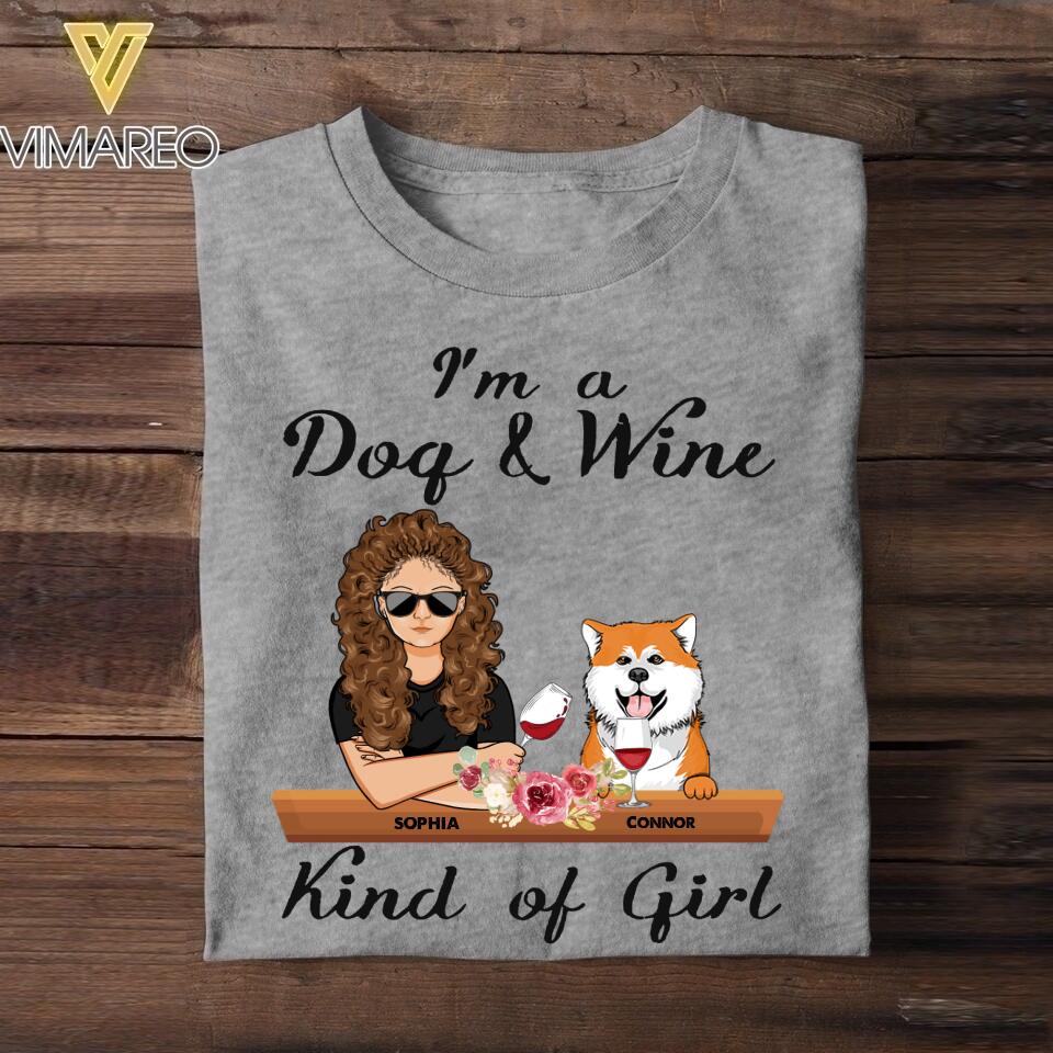 Personalized I'm A Dog And Wine Kind Of Girl Tshirt Printed QTHC2707