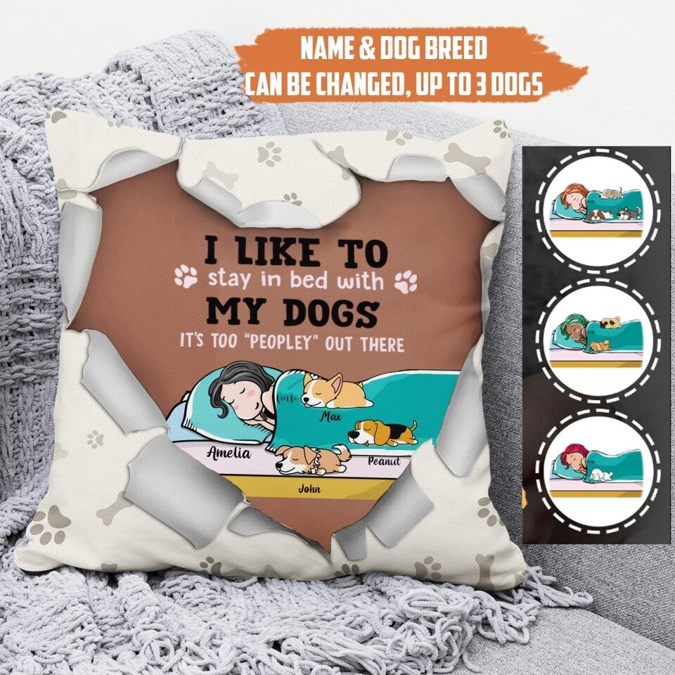 Personalized I Like To Stay In Bed With My Dogs It's Too 
