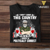 Personalized I Didn't Serve This Country For Pussies To Tell Me Canadian Veteran/ Solider Tshirt Printed QTVQ3007