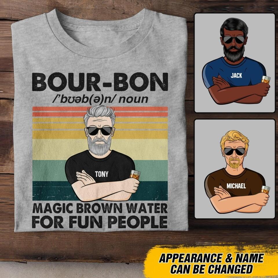 Personalized Bourbon Noun Magic Brown Water For Fun People Tshirt Printed 22AUG-DT02