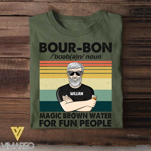 Personalized Bourbon Noun Magic Brown Water For Fun People Tshirt Printed 22AUG-DT02