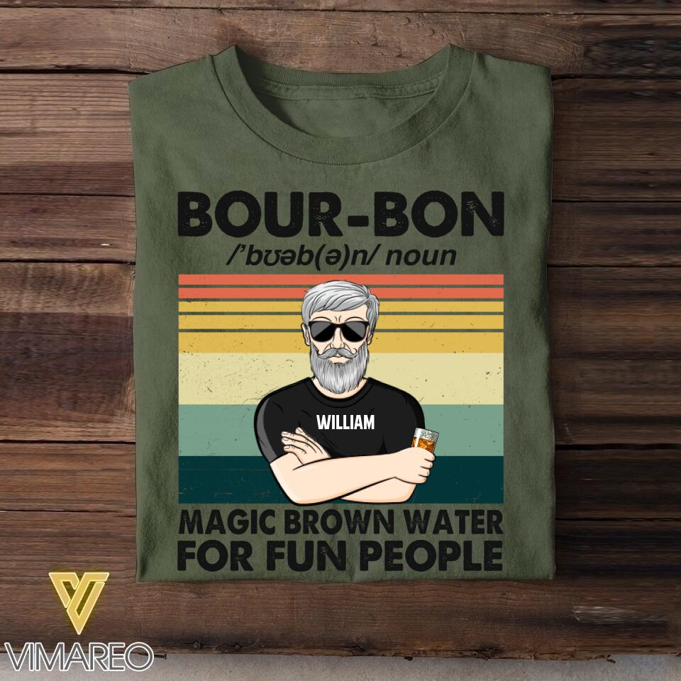 Personalized Bourbon Noun Magic Brown Water For Fun People Tshirt Printed 22AUG-DT02
