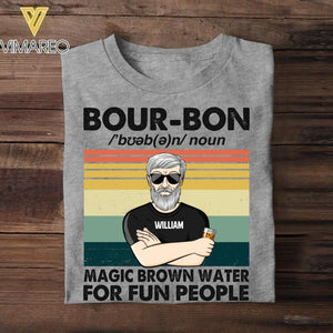 Personalized Bourbon Noun Magic Brown Water For Fun People Tshirt Printed 22AUG-DT02