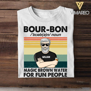 Personalized Bourbon Noun Magic Brown Water For Fun People Tshirt Printed 22AUG-DT02