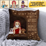 Personalized Stay Home With My Dogs It's Too Peopley Outhere  Name Custom Pillow Printed NQDT0208