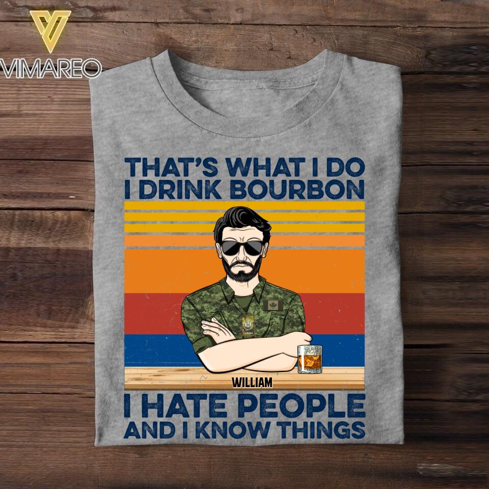 Personalized Canadian Veterans/Soldier That’s What I Do I Drink Bourbon I Hate People Tshirt Printed 22AUG-DT04