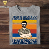 Personalized US Veterans/Soldier That’s What I Do I Drink Bourbon I Hate People Tshirt Printed 22AUG-DT04