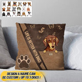 Personalized Life Is Better With Dogs Pillow Printed NQDT0808