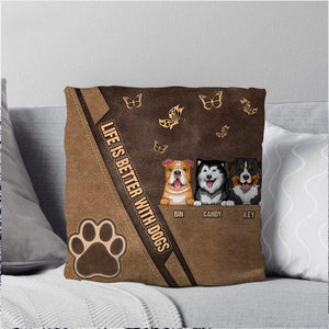 Personalized Life Is Better With Dogs Pillow Printed NQDT0808