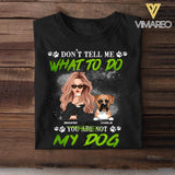 Personalized Don't Tell Me What To Do You Are Not My Dog Tshirt Printed NQDT1008