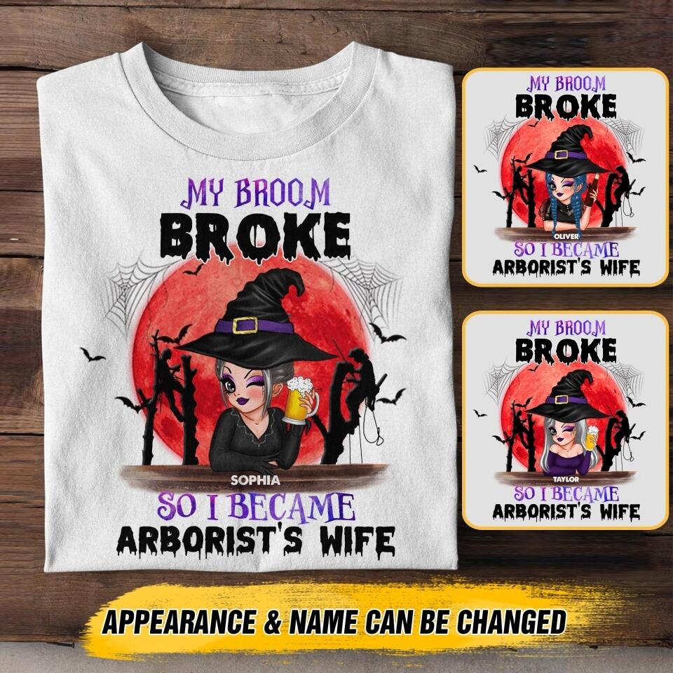 Personalized My Broom Broke So I Became Arborist's Wife Halloween Tshirt Printed 22AUG-HY11