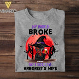 Personalized My Broom Broke So I Became Arborist's Wife Halloween Tshirt Printed 22AUG-HY11