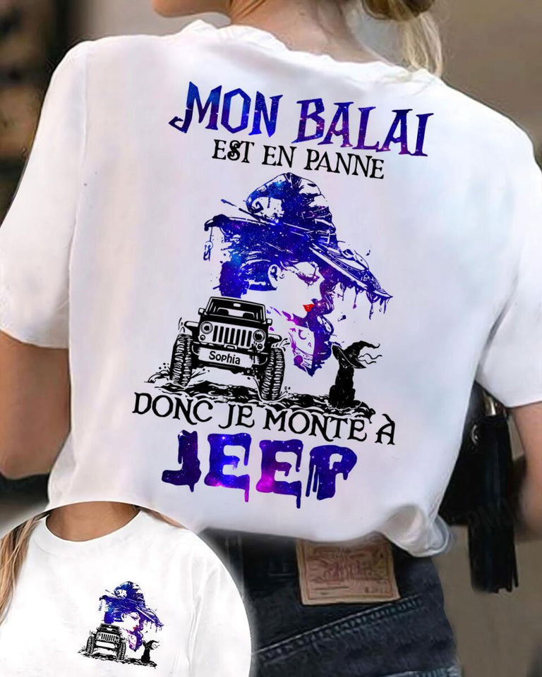 Personalized Mon Balai Est En Panne Donc Je Monte A Jeep Tshirt Printed QTVQ1208