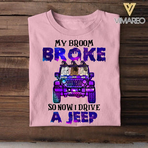 Personalized My Broom Broke So Now I Drive A Jeep  Tshirt Printed NQVQ1208