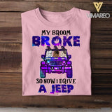 Personalized My Broom Broke So Now I Drive A Jeep  Tshirt Printed NQVQ1208
