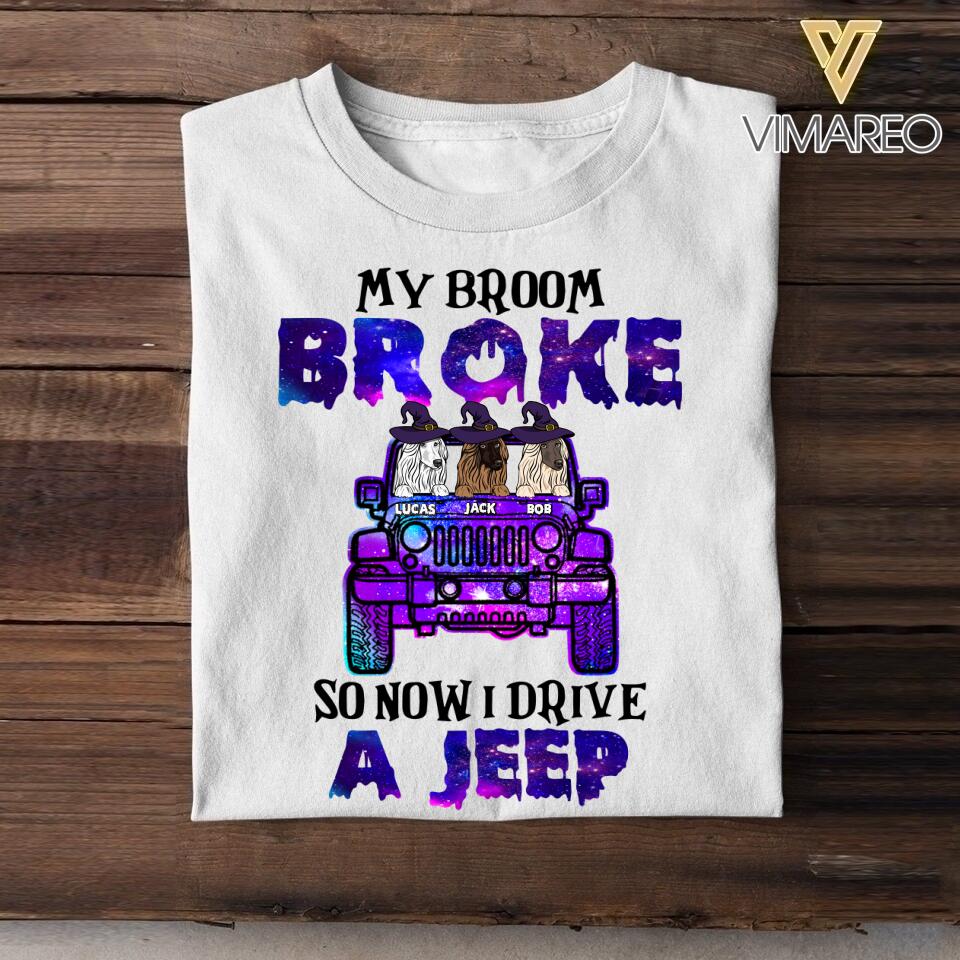 Personalized My Broom Broke So Now I Drive A Jeep  Tshirt Printed NQVQ1208