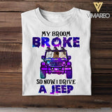 Personalized My Broom Broke So Now I Drive A Jeep  Tshirt Printed NQVQ1208