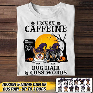 Personalized I Run On Caffeine Dog Hair & Cuss Worsd Halloween Tshirt Printed NQVQ1308