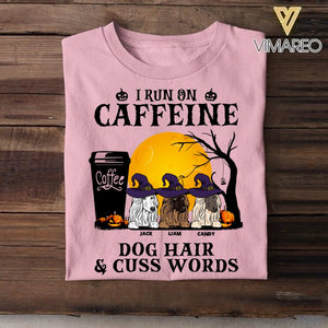 Personalized I Run On Caffeine Dog Hair & Cuss Worsd Halloween Tshirt Printed NQVQ1308