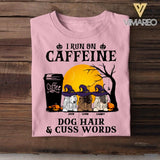 Personalized I Run On Caffeine Dog Hair & Cuss Worsd Halloween Tshirt Printed NQVQ1308