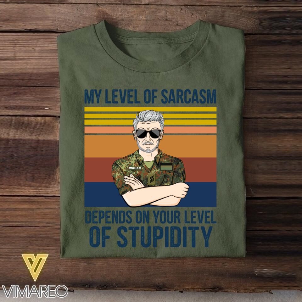 Personalized This My Level of Sarcasm Depends on your Level of Stupidity German Veteran/Soldier Tshirt Printed 22AUG-HY18