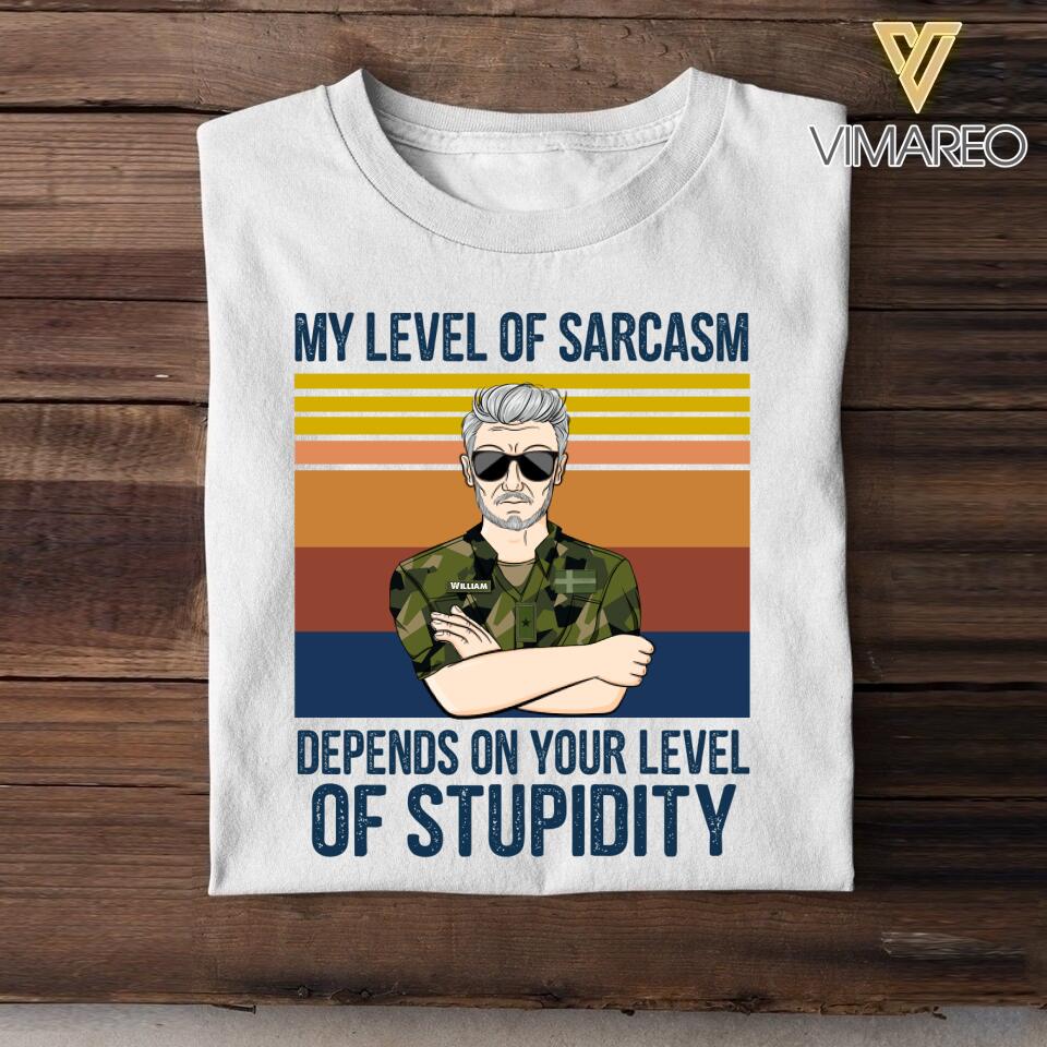 Personalized This My Level of Sarcasm Depends on your Level of Stupidity Swedish Veteran/Soldier Tshirt Printed 22AUG-HY18
