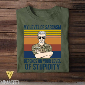 Personalized This My Level of Sarcasm Depends on your Level of Stupidity British Veteran/Soldier Tshirt Printed 22AUG-HY18