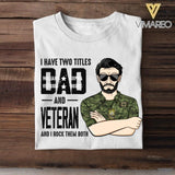 Personalized I Have Two Titles Dad And Canadian Veteran Tshirt Printed QTDT1908