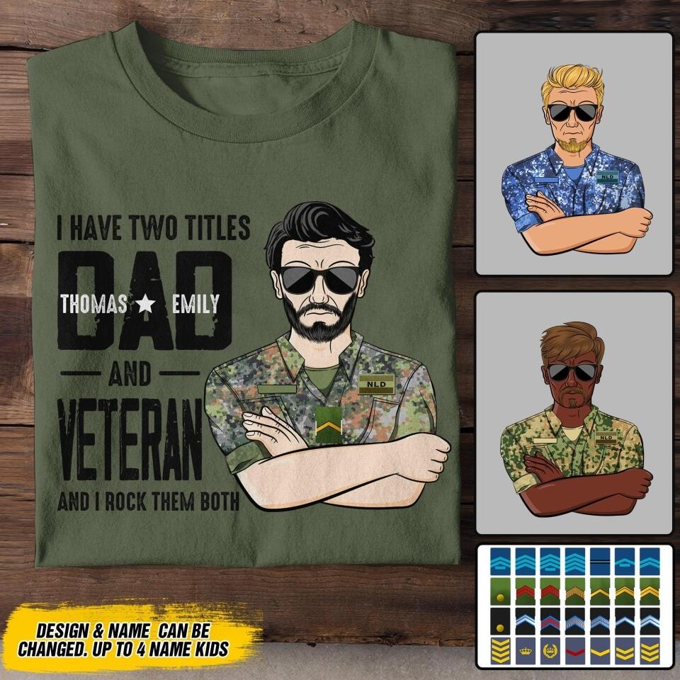 Personalized I Have Two Titles Dad And Netherland Veteran Tshirt Printed QTDT1908