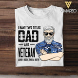 Personalized I Have Two Titles Dad And Australian Veteran Tshirt Printed QTDT1908