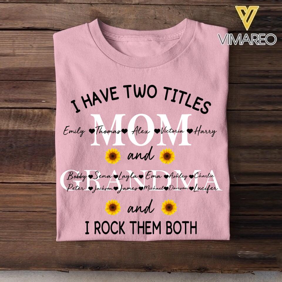Personalized I Have Two Titles Mom And Grandma I Rock Both Them All Sunflower Kid Name Tshirt Printed QTMA1609