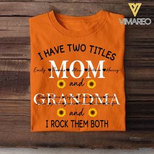 Personalized I Have Two Titles Mom And Grandma I Rock Both Them All Sunflower Kid Name Tshirt Printed QTMA1609