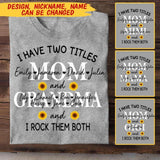 Personalized I Have Two Titles Mom And Grandma I Rock Both Them All Sunflower Kid Name Tshirt Printed QTMA1609