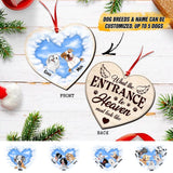 Personalized What The Entrance To Heaven Must Look Like Memorial Dog Wood  Ornament Printed DMDT2309