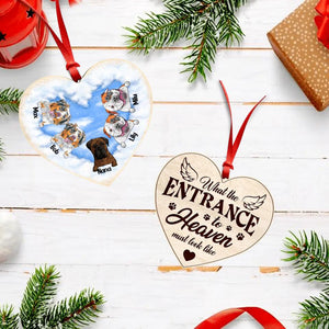 Personalized What The Entrance To Heaven Must Look Like Memorial Dog Wood  Ornament Printed DMDT2309