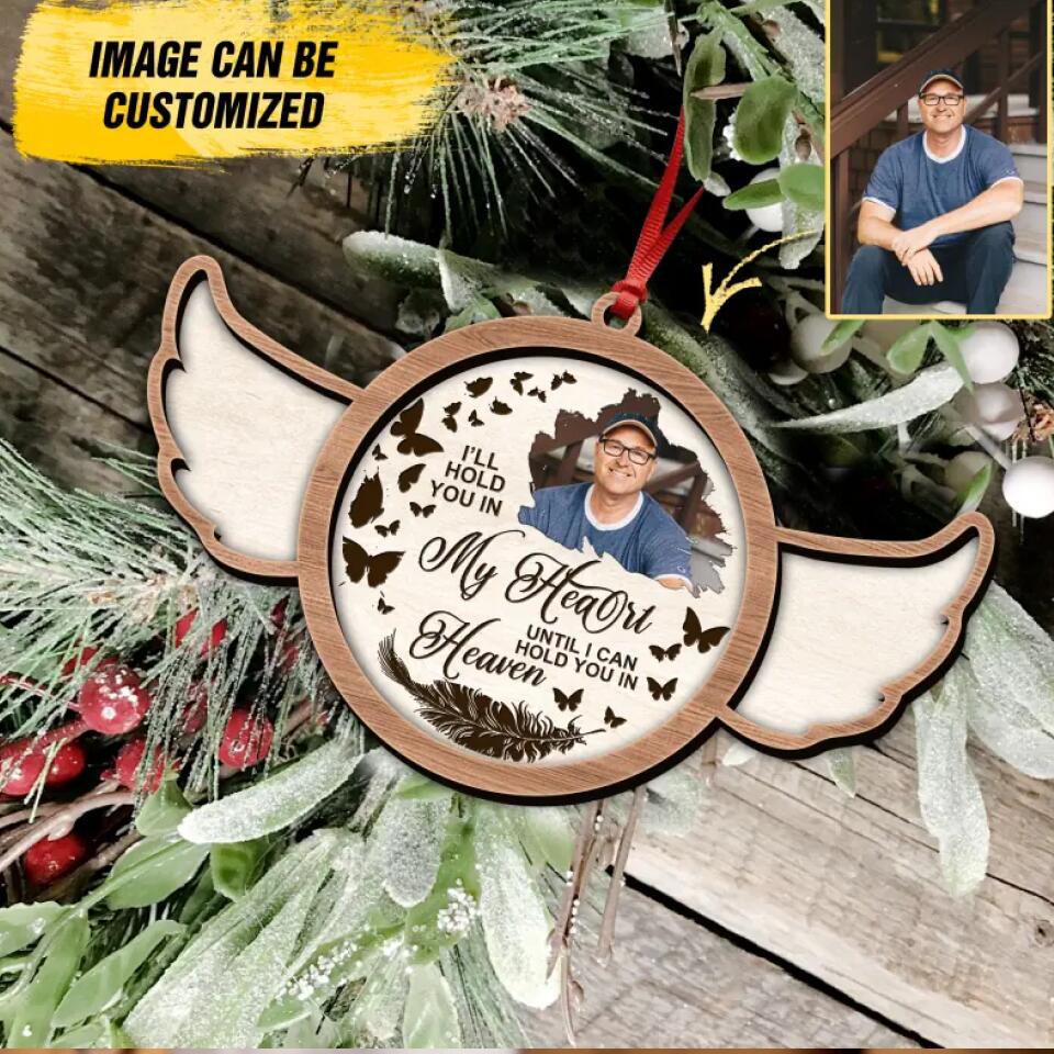 Personalized I'll Hold You In My Heart Until I Can Hold You In Heaven Memorial Wood Ornament Printed DMDT2309