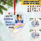 Personalized I Wish The Rainbow Bridge Had Visiting Hours Dog Christmas Acrylic/Plastic Ornament Printed QTVQ0410