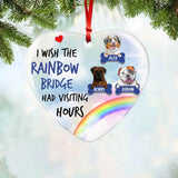 Personalized I Wish The Rainbow Bridge Had Visiting Hours Dog Christmas Acrylic/Plastic Ornament Printed QTVQ0410