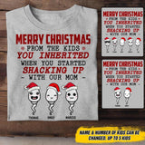 Personalized From The Kids You Inherited When You Started Shacking Up With Our Mom Christmas Tshirt Printed 22OCT-DT10