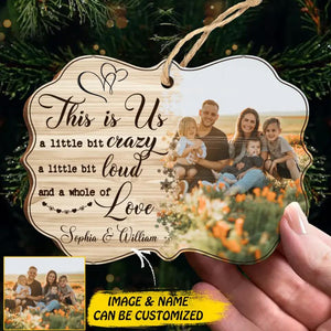 Personalized Your Image Family This Is Us Crazy Loud Love Christmas Wood Ornament Printed QTDT1810