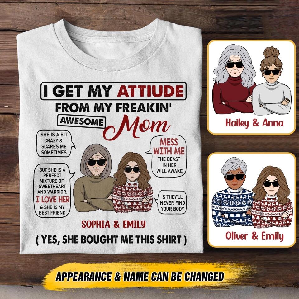 Personalized I Get My Attitude From My Freaking Awesome Mom Tshirt Printed 22OCT-HY20
