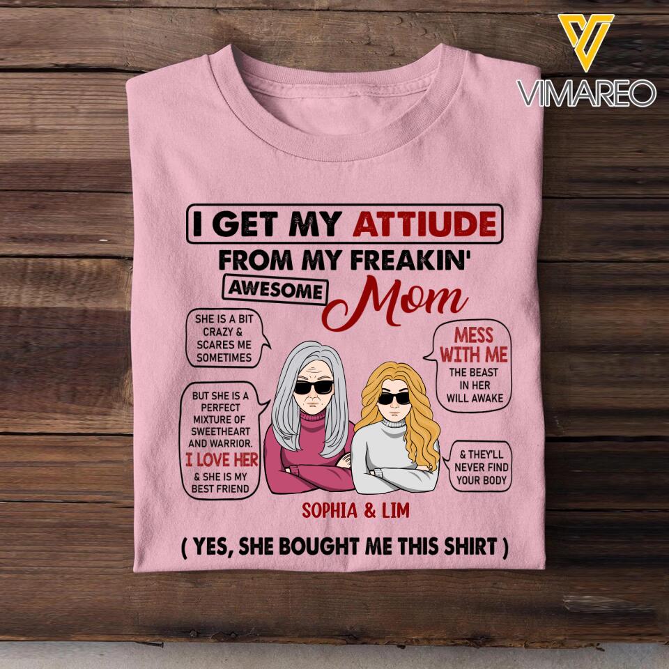 Personalized I Get My Attitude From My Freaking Awesome Mom Tshirt Printed 22OCT-HY20