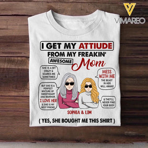 Personalized I Get My Attitude From My Freaking Awesome Mom Tshirt Printed 22OCT-HY20