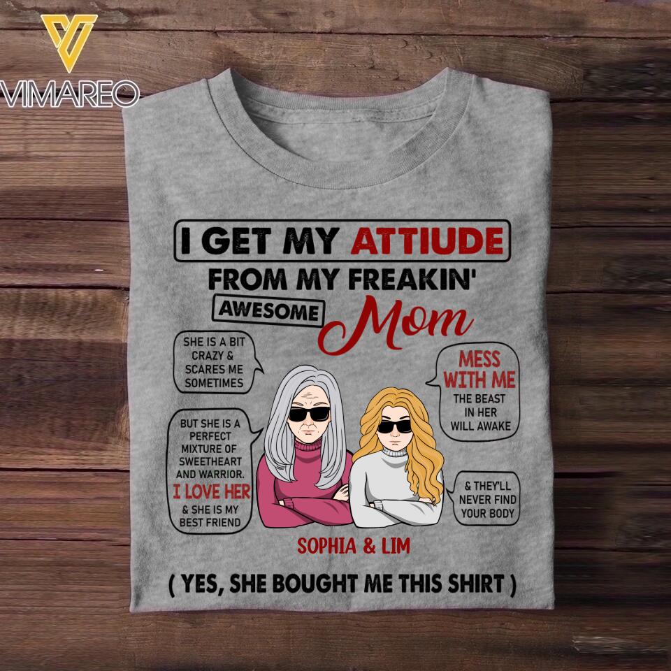 Personalized I Get My Attitude From My Freaking Awesome Mom Tshirt Printed 22OCT-HY20