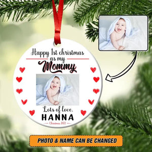 Personalized  Your Baby Image Happy 1St Christmas As My Mommy Christmas Acrylic/Plastic Ornament Printed QTHY2010